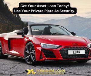 Use Your Private Plate As Security for a Loan With Yorkshire Loan.